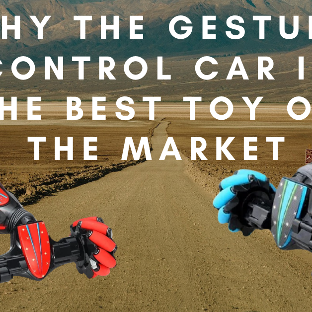 Why the Gesture Control Car is the Best Toy on the Market